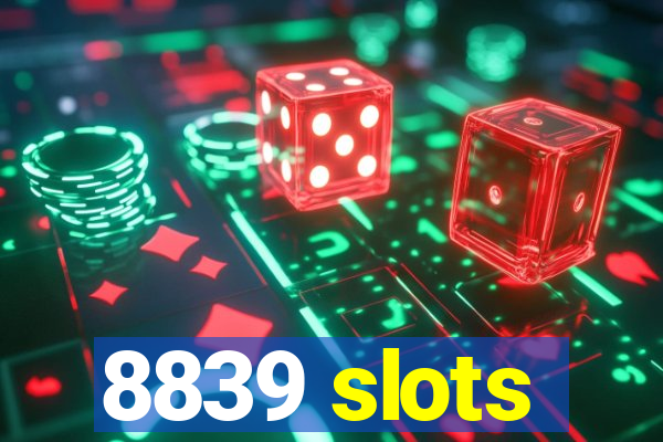 8839 slots